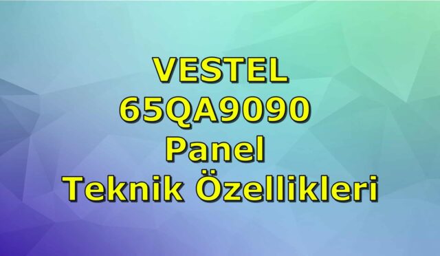 Vestel 65QA9090 Panel teknik Özellikleri